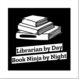 librarian by day, book ninja by night Posters and Art